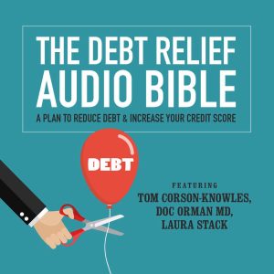 The Debt Relief Bible: A Plan to Reduce Debt & Increase